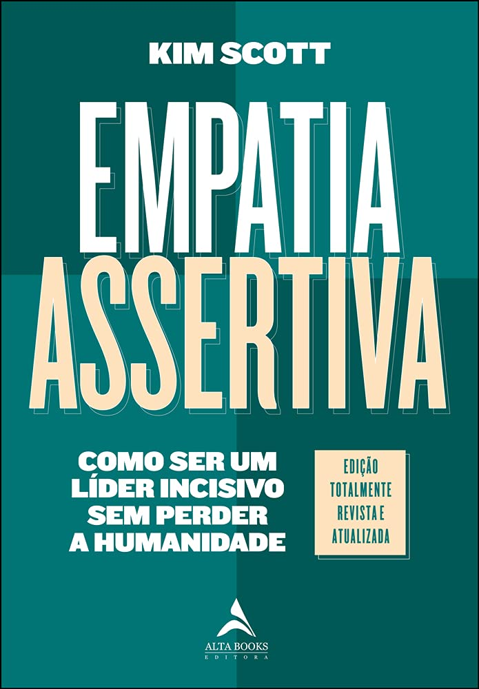Empatia Assertiva - Como ser um líder incisivo sem perder a humanidade